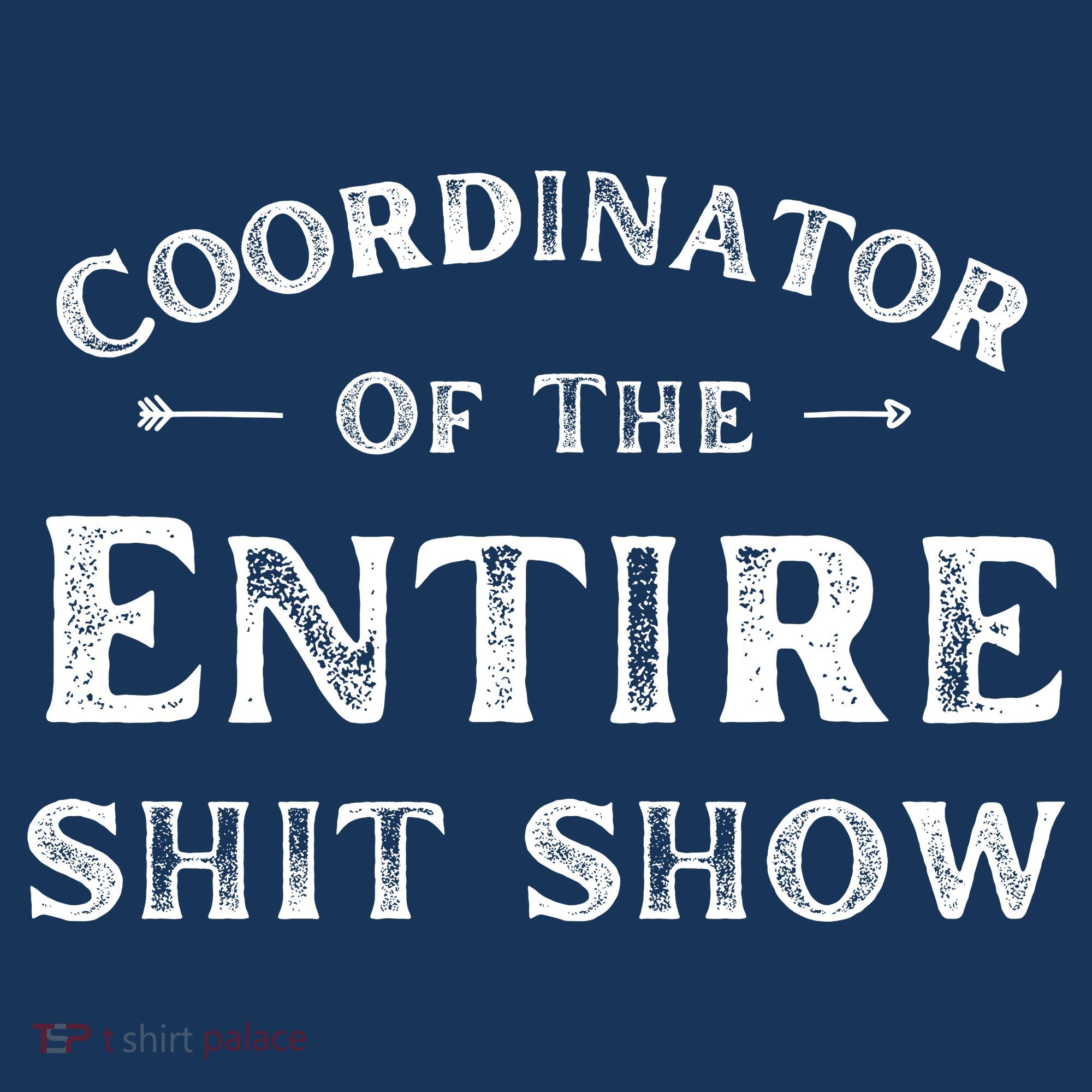 Coordinator Of The Entire Shit Show Funny Saying Sarcastic Tall Hoodie