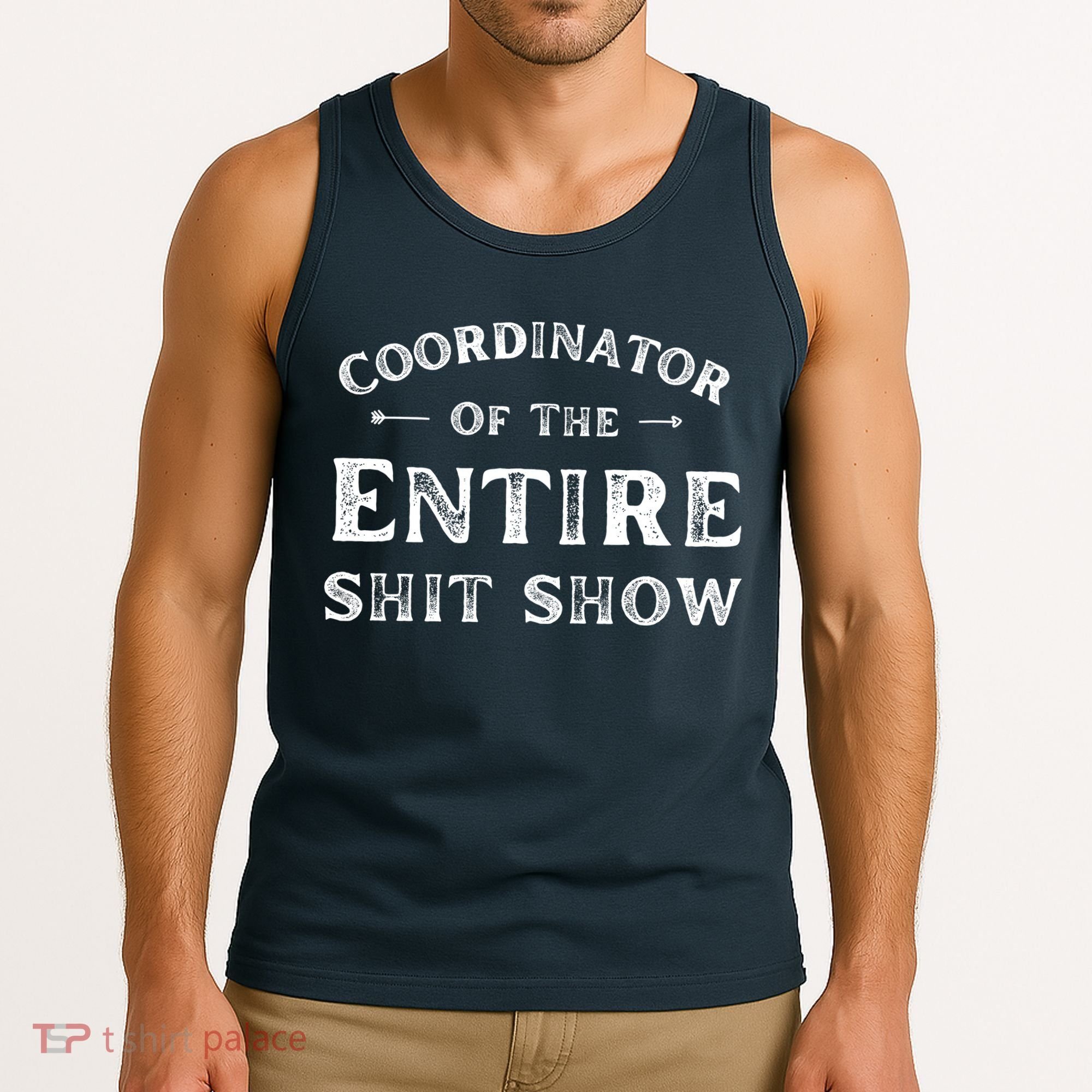 Coordinator Of The Entire Shit Show Funny Saying Sarcastic Tank Top