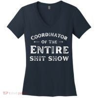Coordinator Of The Entire Shit Show Funny Saying Sarcastic Women's V-Neck T-Shirt thumb 0