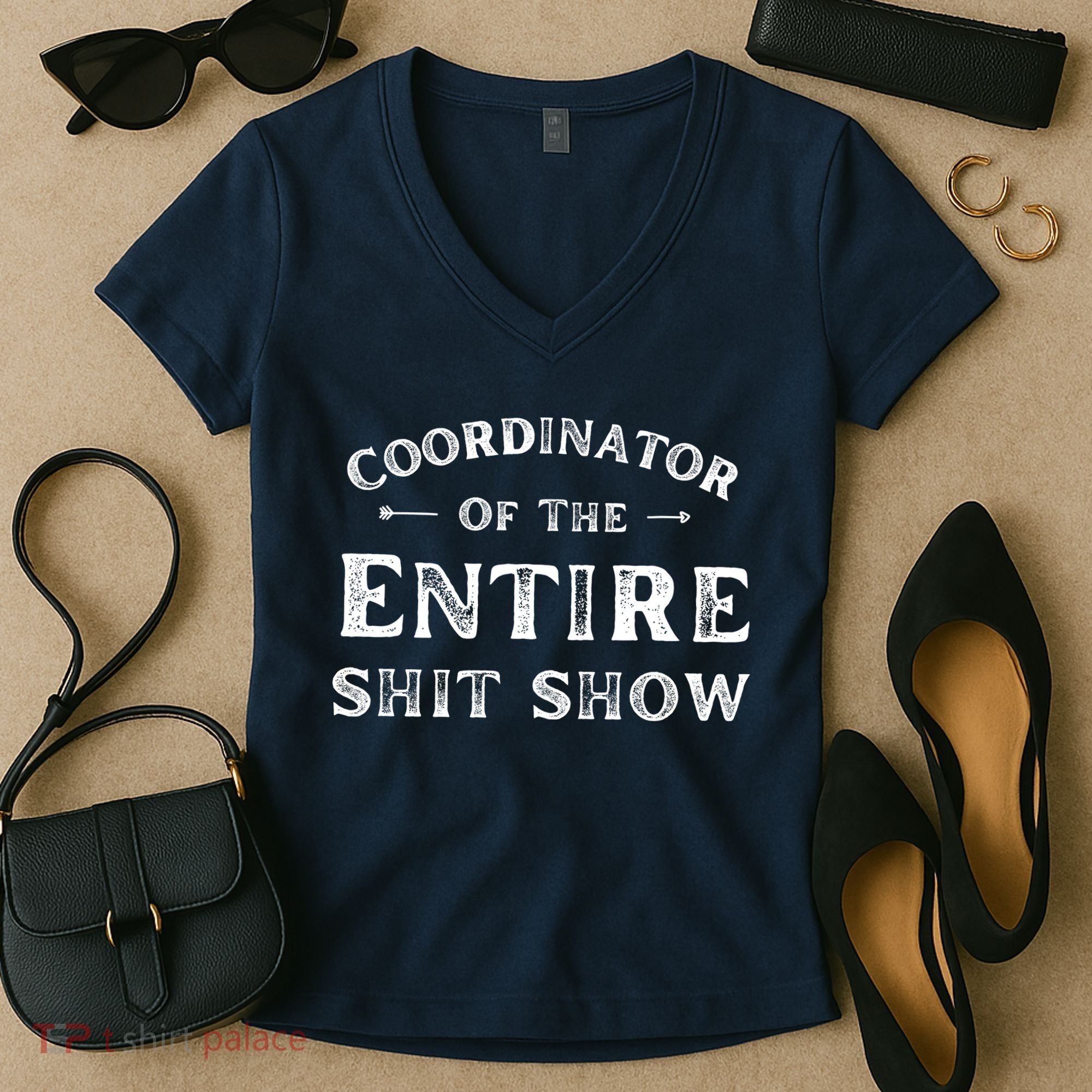 Coordinator Of The Entire Shit Show Funny Saying Sarcastic Women's V-Neck T-Shirt