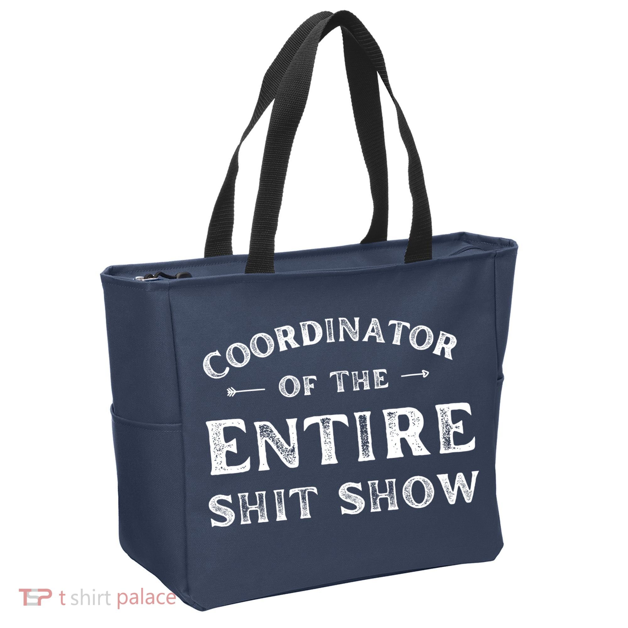Coordinator Of The Entire Shit Show Funny Saying Sarcastic Tote Bag