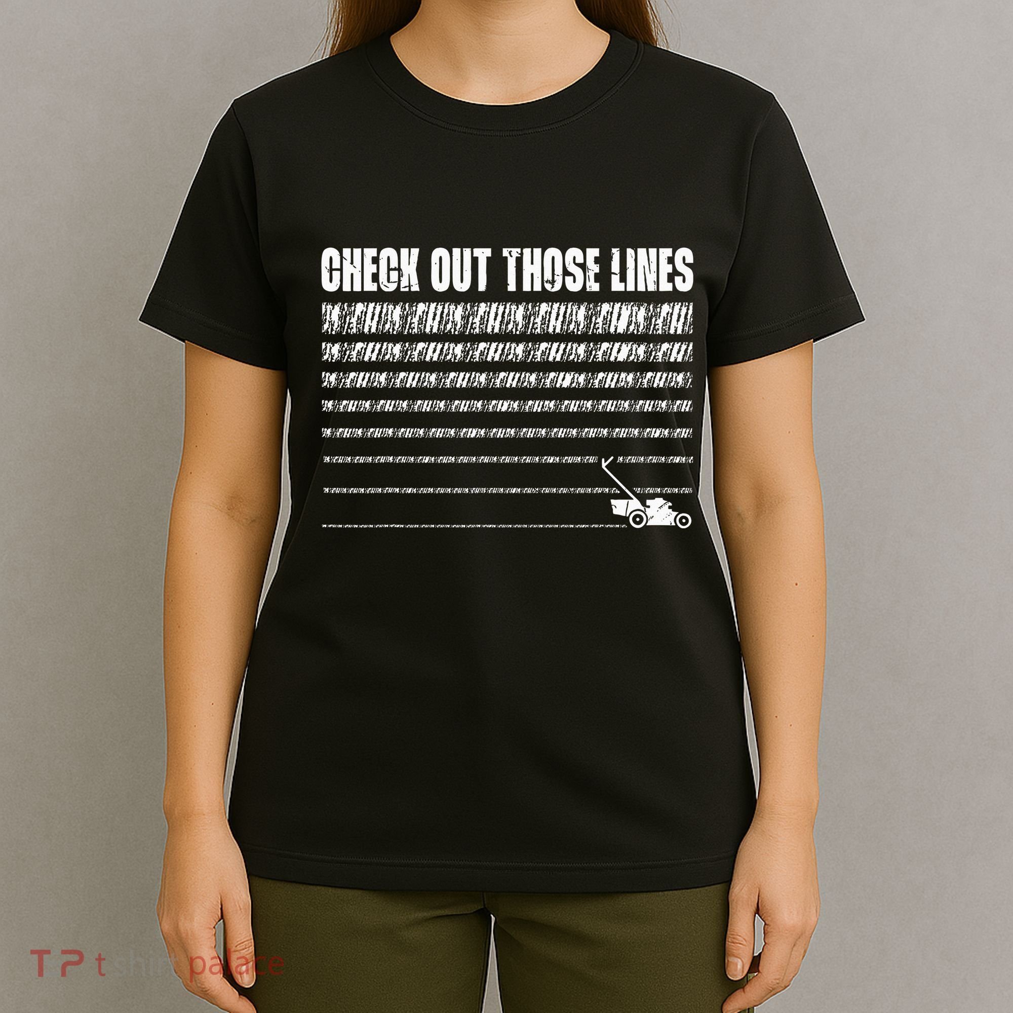 Check Out Those Lines Lawn Mower Lawnmower Funny T-Shirt