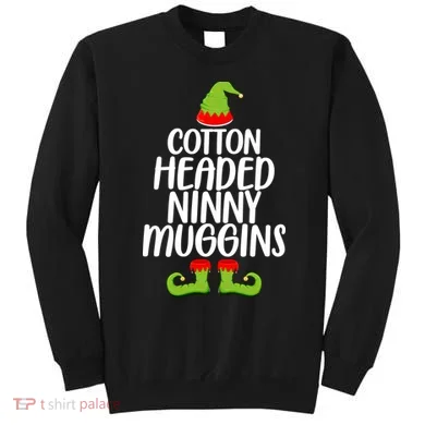 Cotton Headed Ninny Muggins Sweatshirt