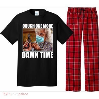 Cough One More Damn Time Pajama Set