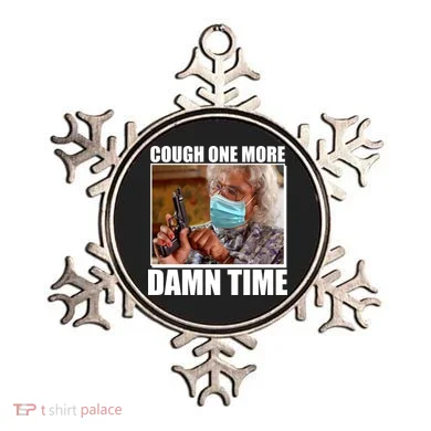 Cough One More Damn Time Ornament