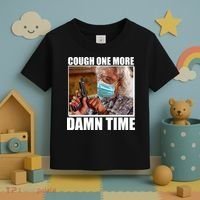 Cough One More Damn Time Toddler T-Shirt thumb 3