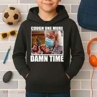 Cough One More Damn Time Kids Hoodie thumb 2