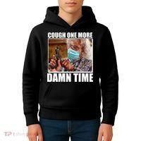 Cough One More Damn Time Kids Hoodie thumb 4