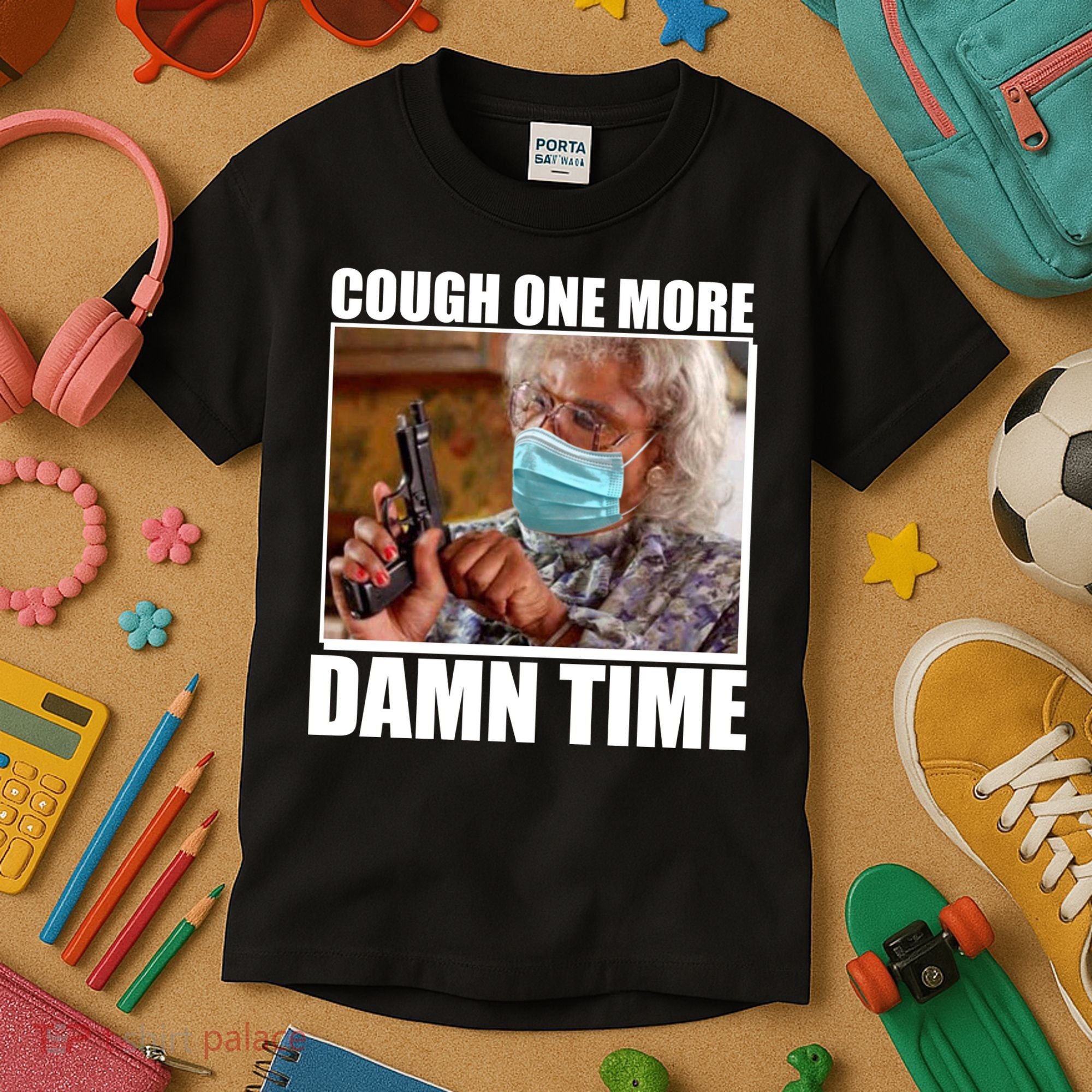 Cough One More Damn Time Kids T-Shirt