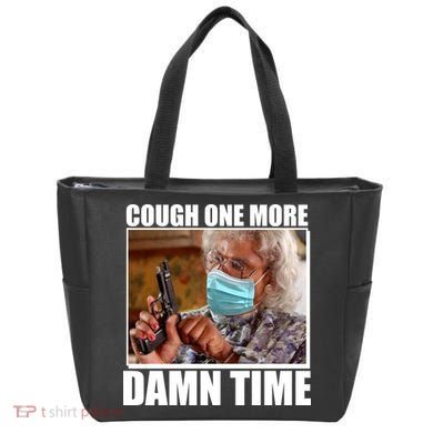 Cough One More Damn Time Tote Bag