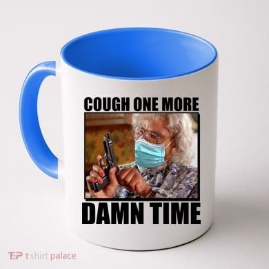 Cough One More Damn Time Coffee Mug