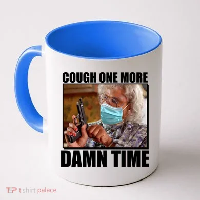 Cough One More Damn Time Coffee Mug