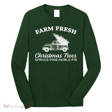 Country Farm Fresh Christmas Trees Long Sleeve Shirt