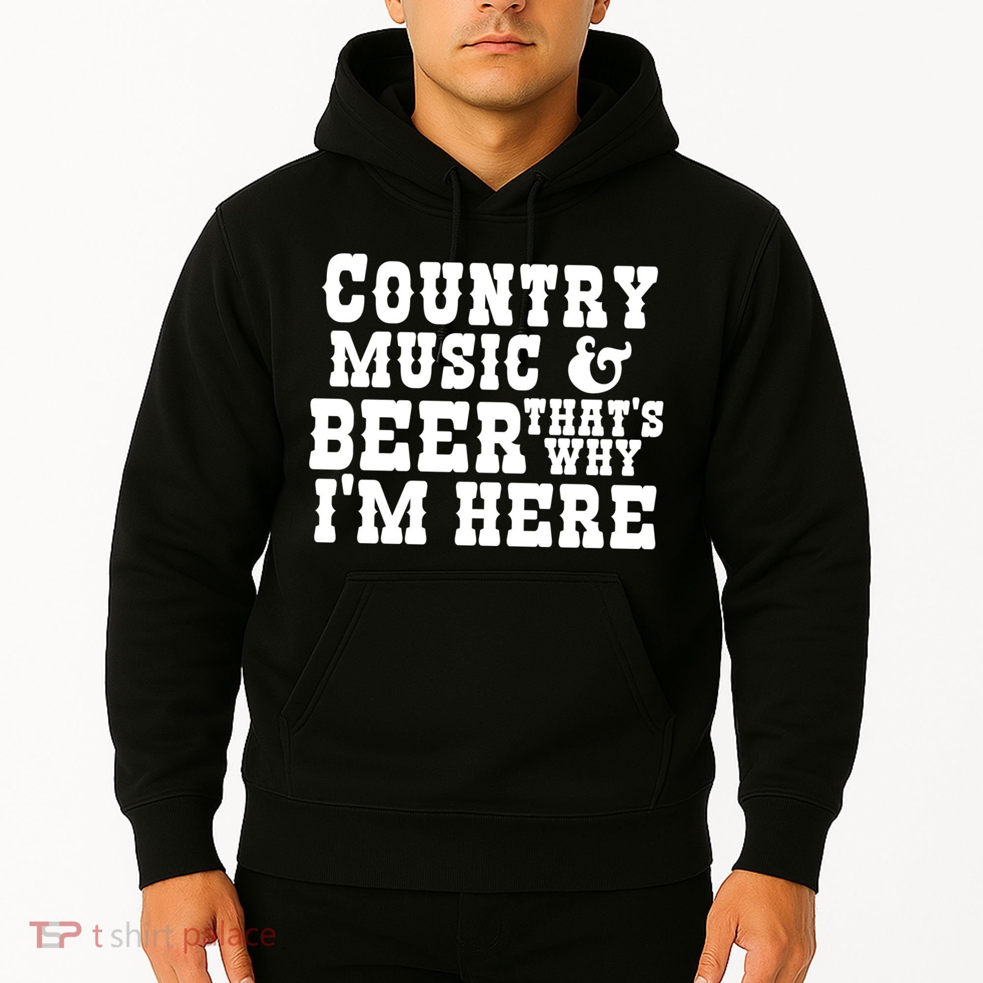 Country Music And Beer That's Why Im Here Hoodie