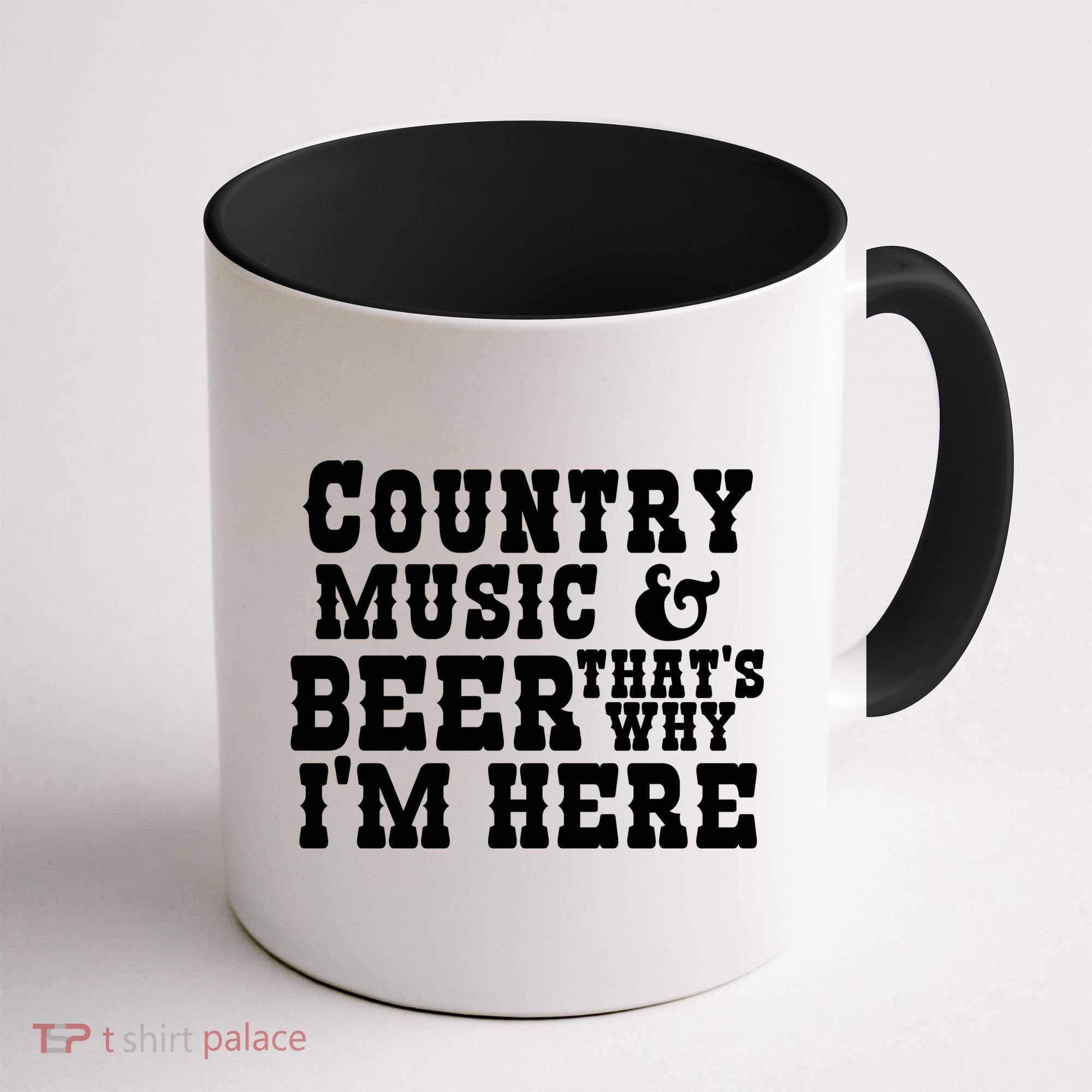 Country Music And Beer That's Why Im Here Coffee Mug