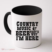 Country Music And Beer That's Why Im Here Coffee Mug thumb 0