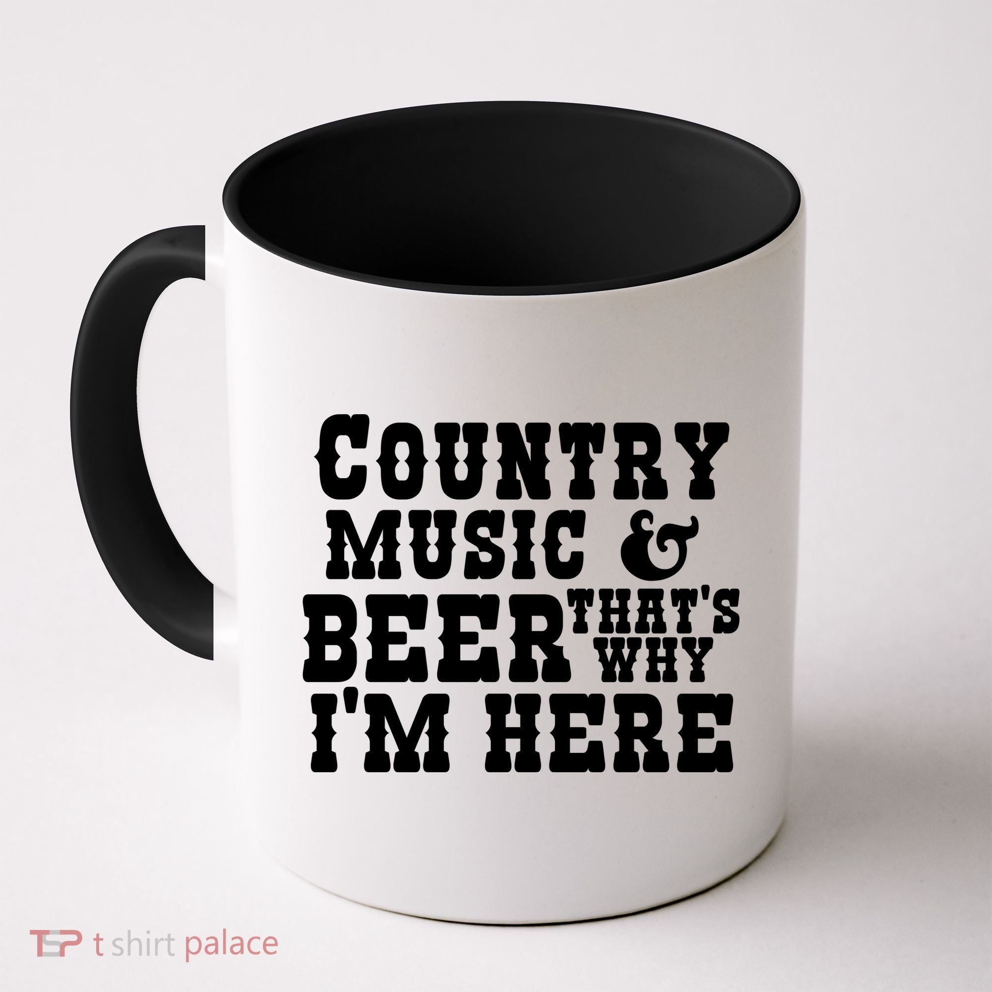 Country Music And Beer That's Why Im Here Coffee Mug