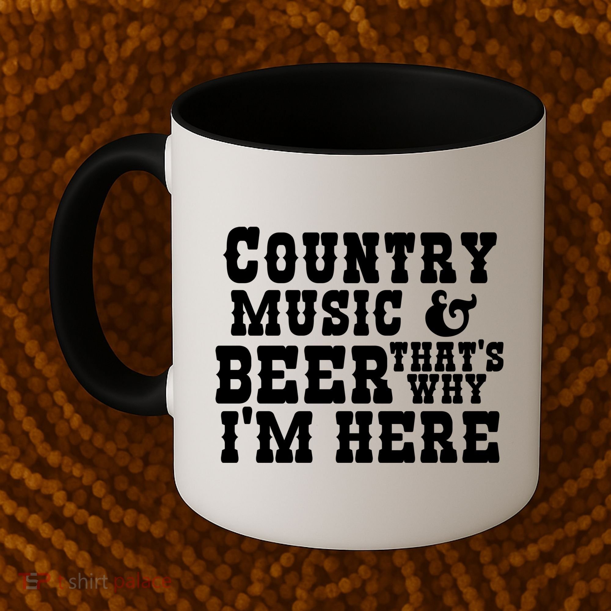 Country Music And Beer That's Why Im Here Coffee Mug