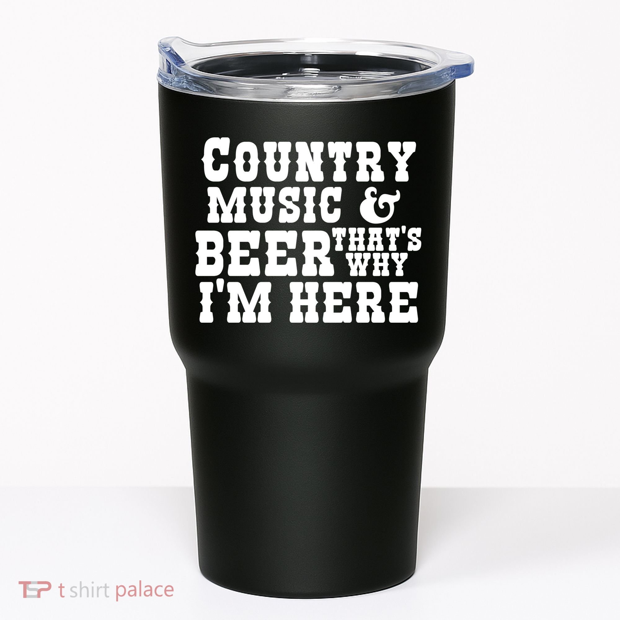 Country Music And Beer That's Why Im Here Tumbler