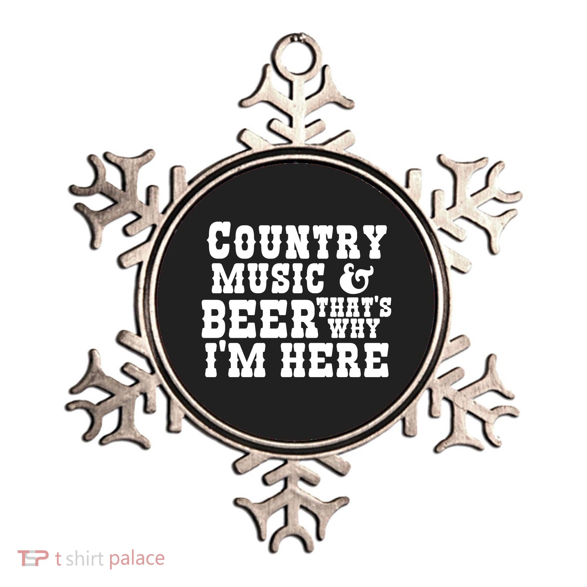 Country Music And Beer That's Why Im Here Ornament