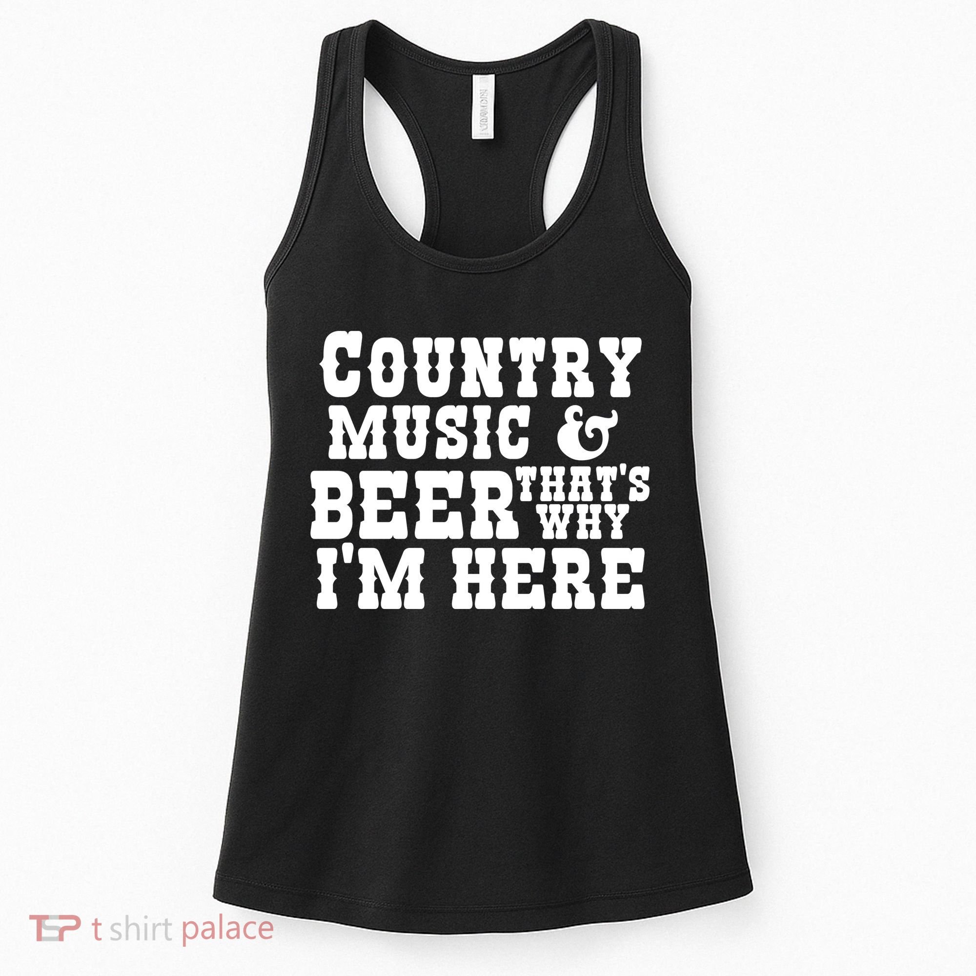 Country Music And Beer That's Why Im Here Women's Tank Top
