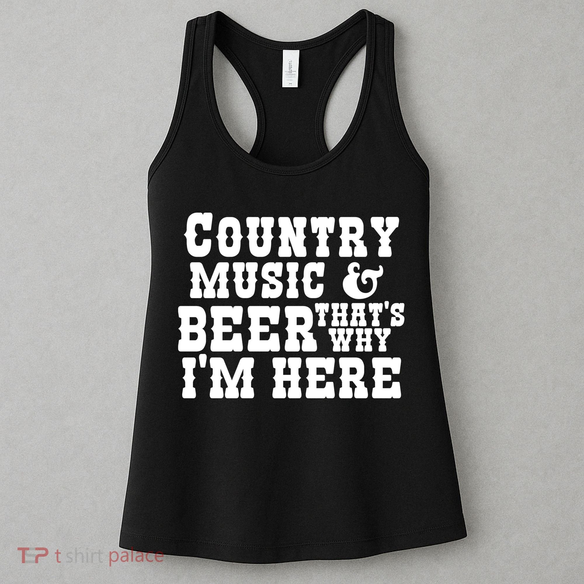 Country Music And Beer That's Why Im Here Women's Tank Top