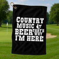 Country Music And Beer That's Why Im Here Golf Towel thumb 1