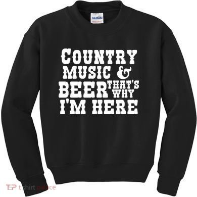 Country Music And Beer That's Why Im Here Kids Sweatshirt