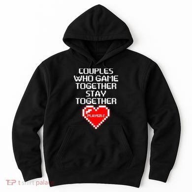 Couples Who Game Together Stay Together Hoodie