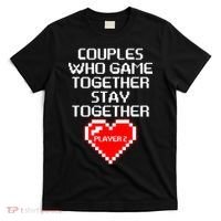 Couples Who Game Together Stay Together T-Shirt thumb 0