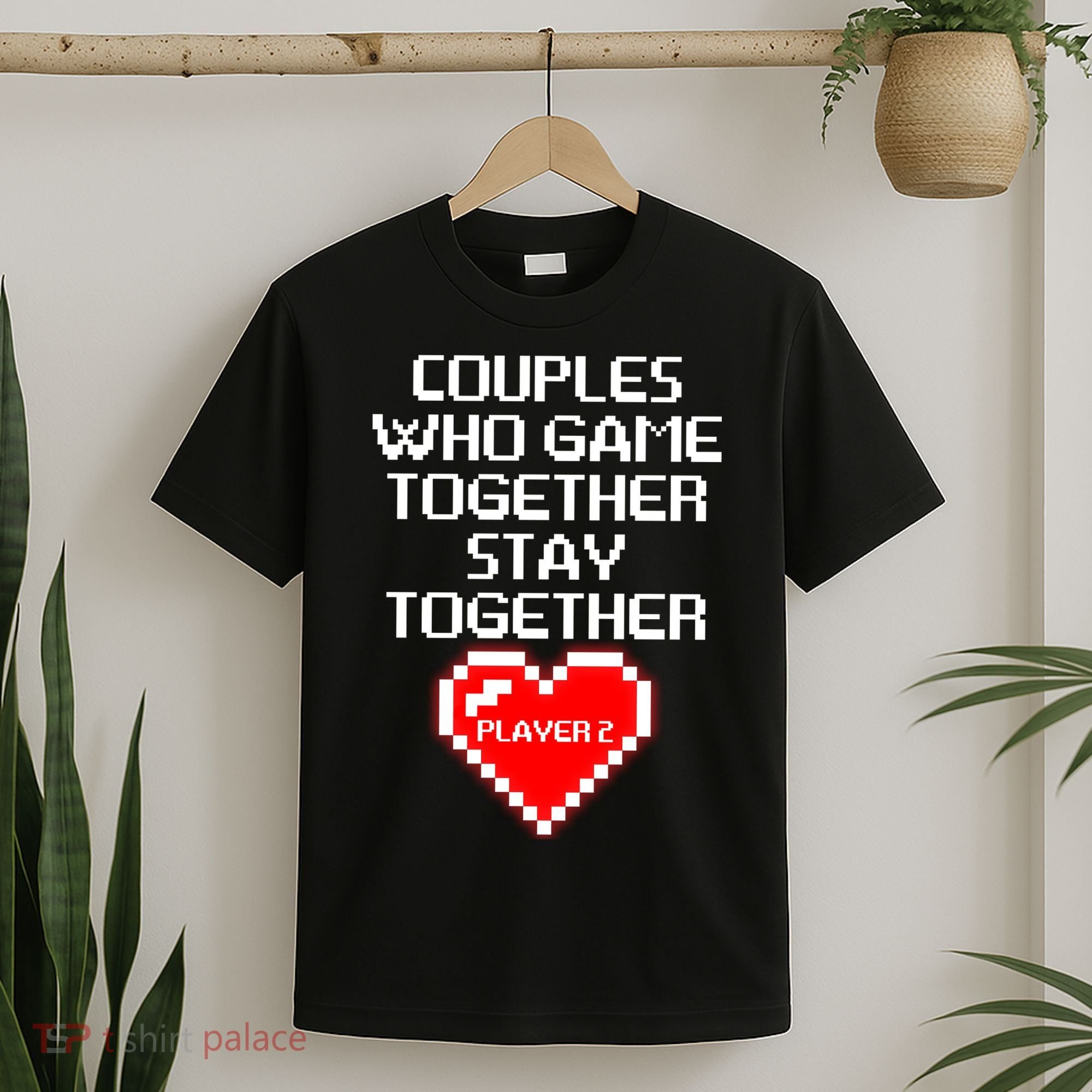 Couples Who Game Together Stay Together T-Shirt