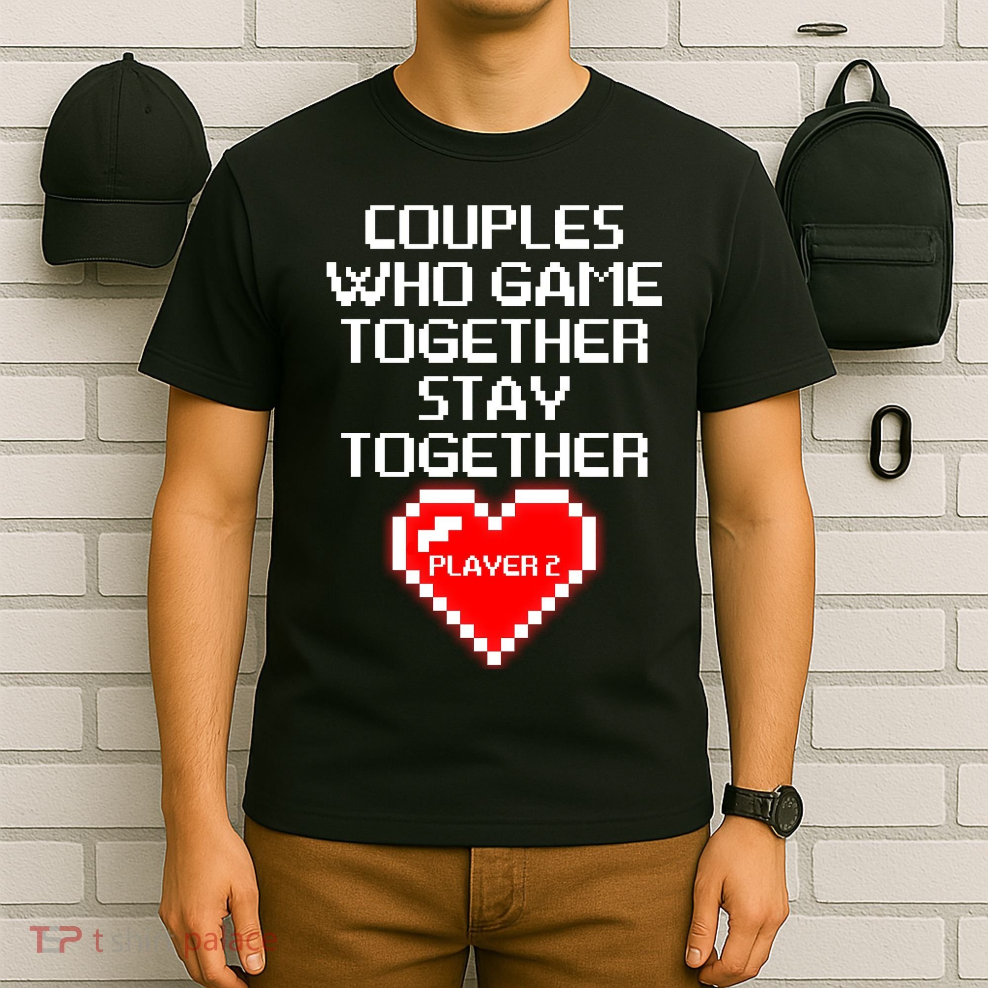 Couples Who Game Together Stay Together T-Shirt