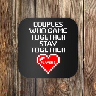 Couples Who Game Together Stay Together Coaster