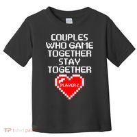 Couples Who Game Together Stay Together Toddler T-Shirt thumb 0