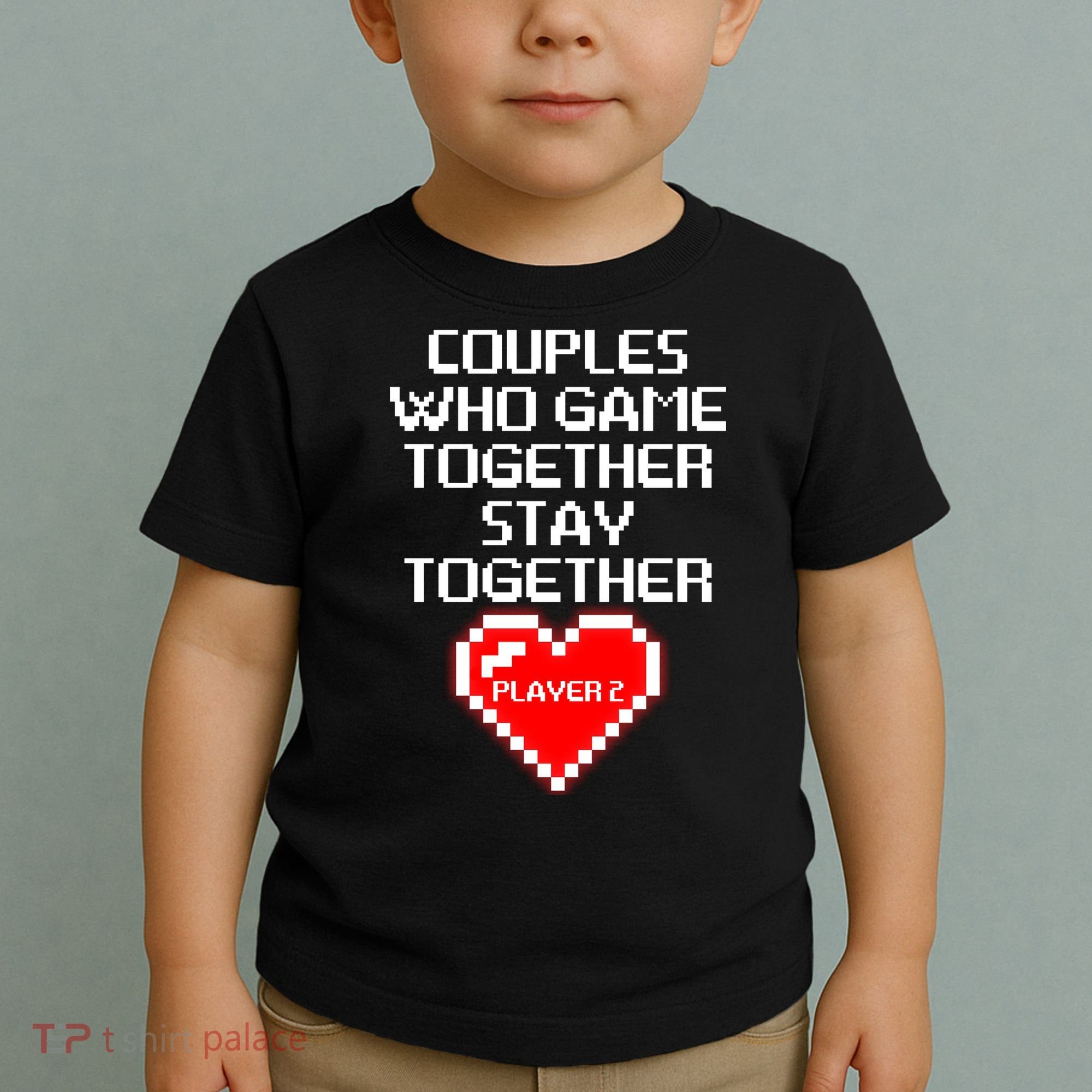 Couples Who Game Together Stay Together Toddler T-Shirt