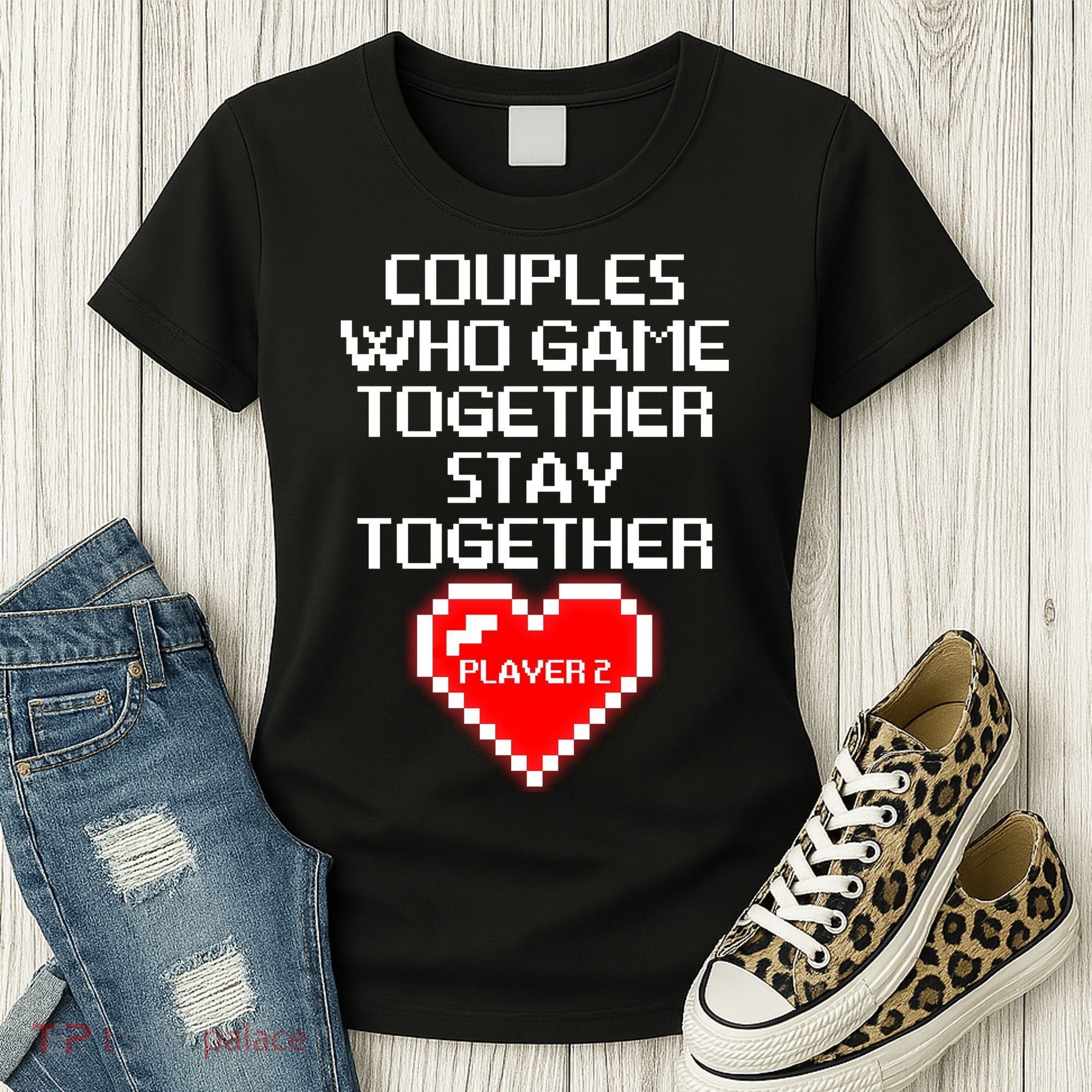 Couples Who Game Together Stay Together Women's T-Shirt