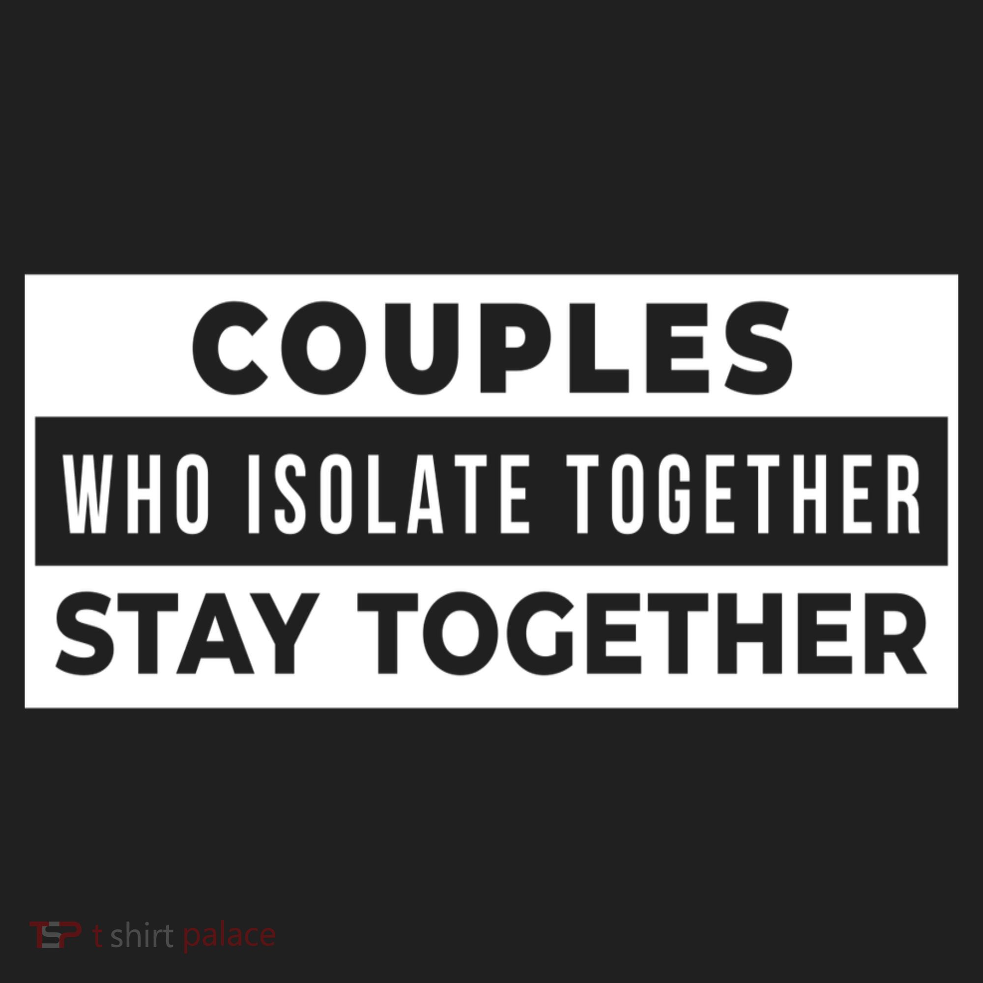 Couples Who Isolate Together Stay Together Women's Sweatshirt
