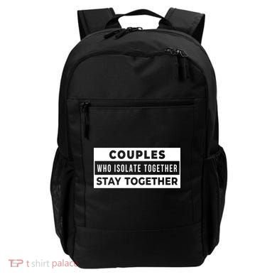 Couples Who Isolate Together Stay Together Backpack