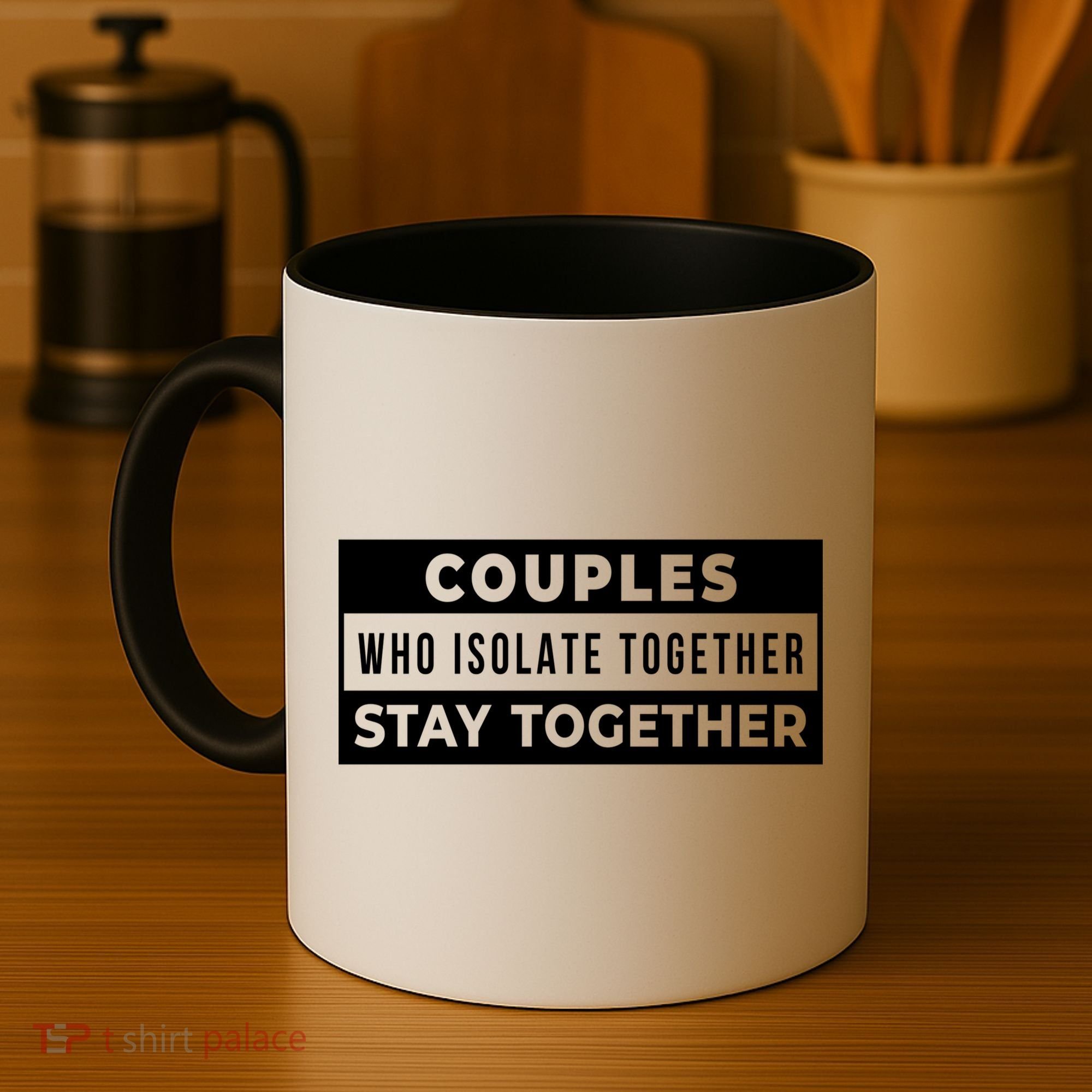 Couples Who Isolate Together Stay Together Coffee Mug