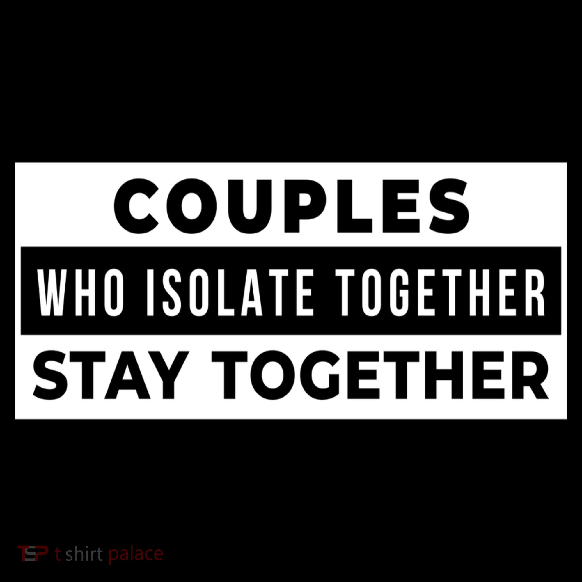 Couples Who Isolate Together Stay Together Women's Hoodie