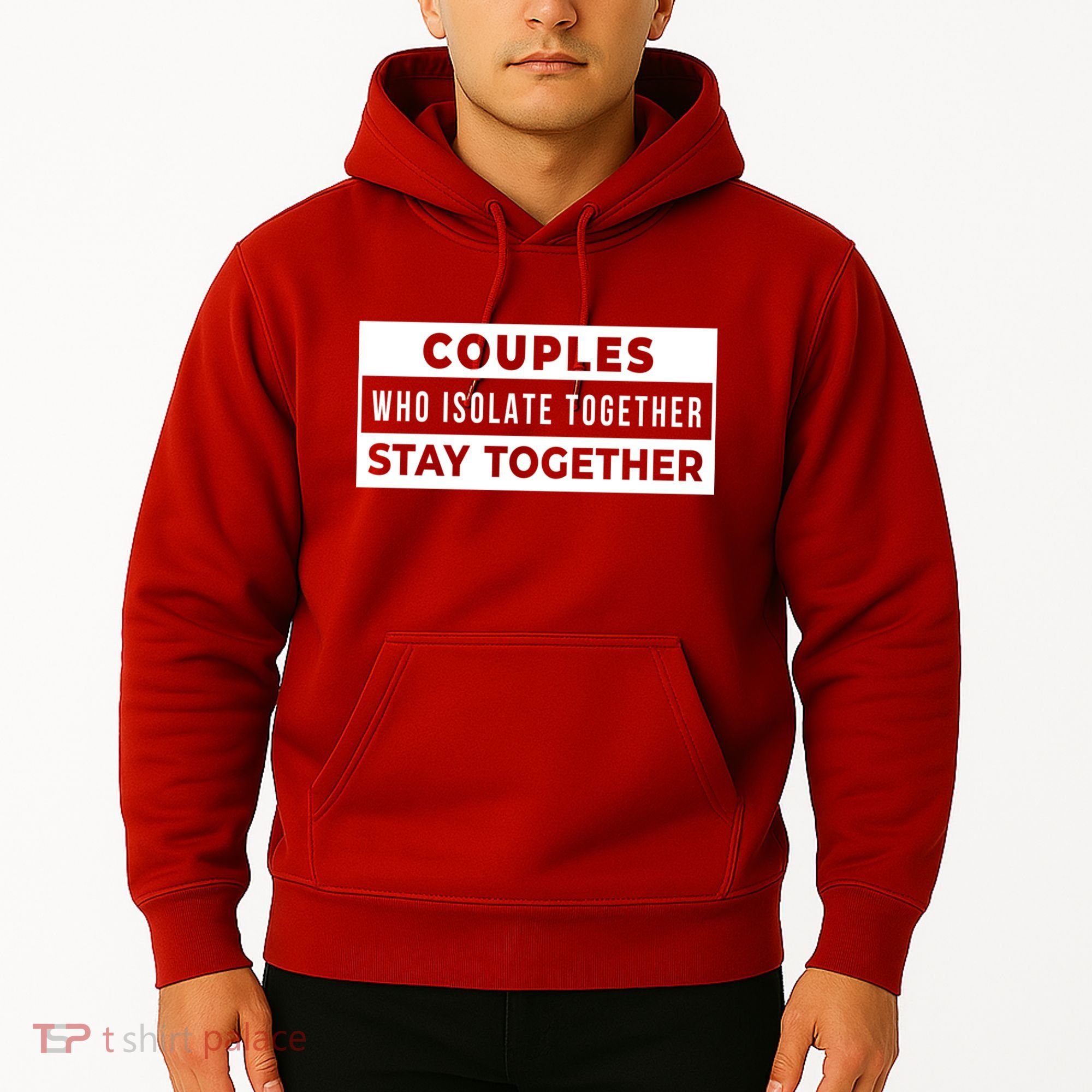 Couples Who Isolate Together Stay Together Hoodie