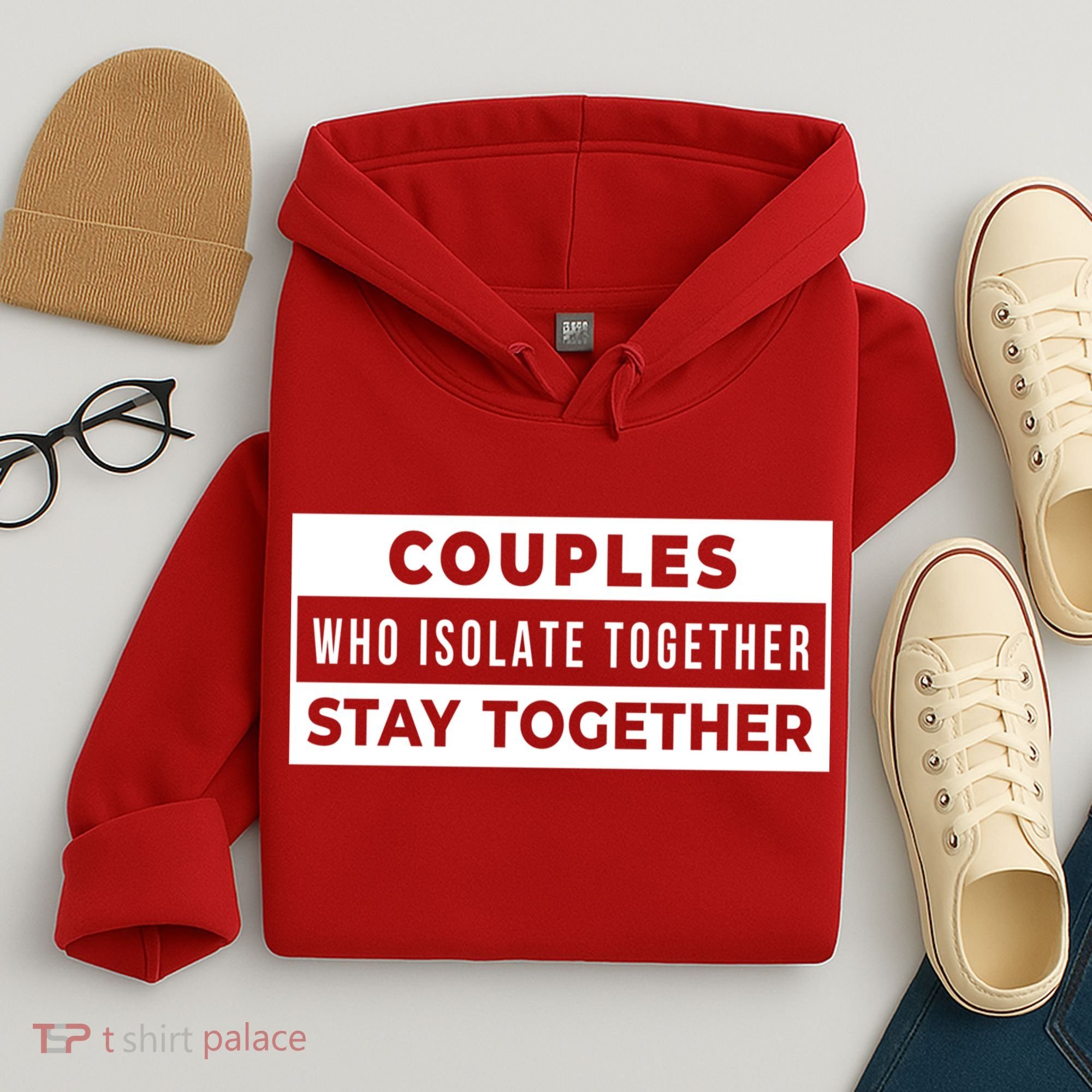 Couples Who Isolate Together Stay Together Hoodie