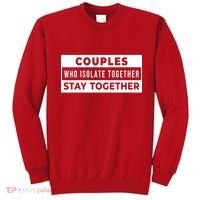Couples Who Isolate Together Stay Together Sweatshirt thumb 0