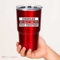 Couples Who Isolate Together Stay Together Tumbler thumb 2