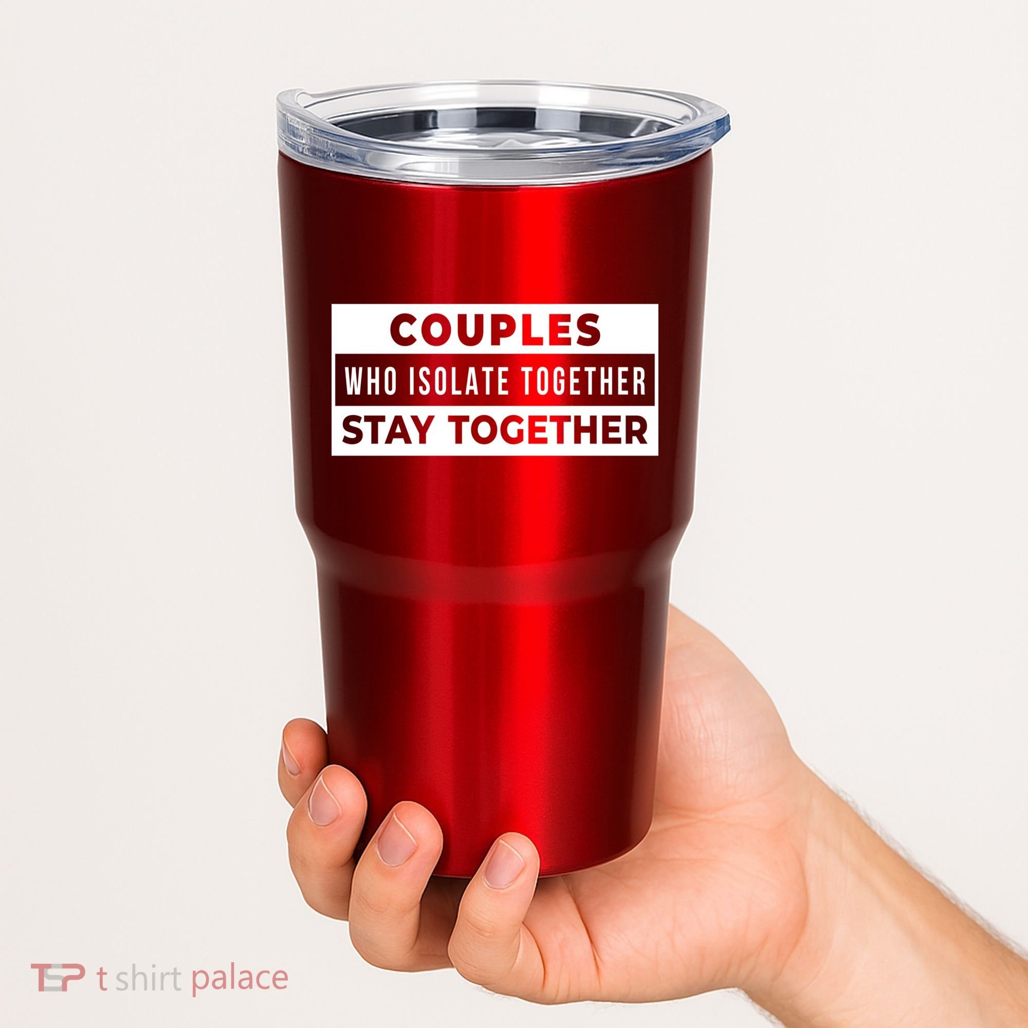 Couples Who Isolate Together Stay Together Tumbler