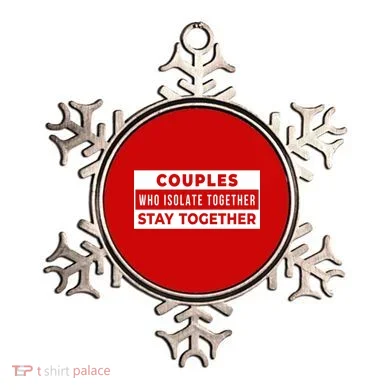 Couples Who Isolate Together Stay Together Ornament