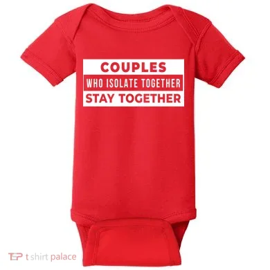 Couples Who Isolate Together Stay Together Baby Bodysuit