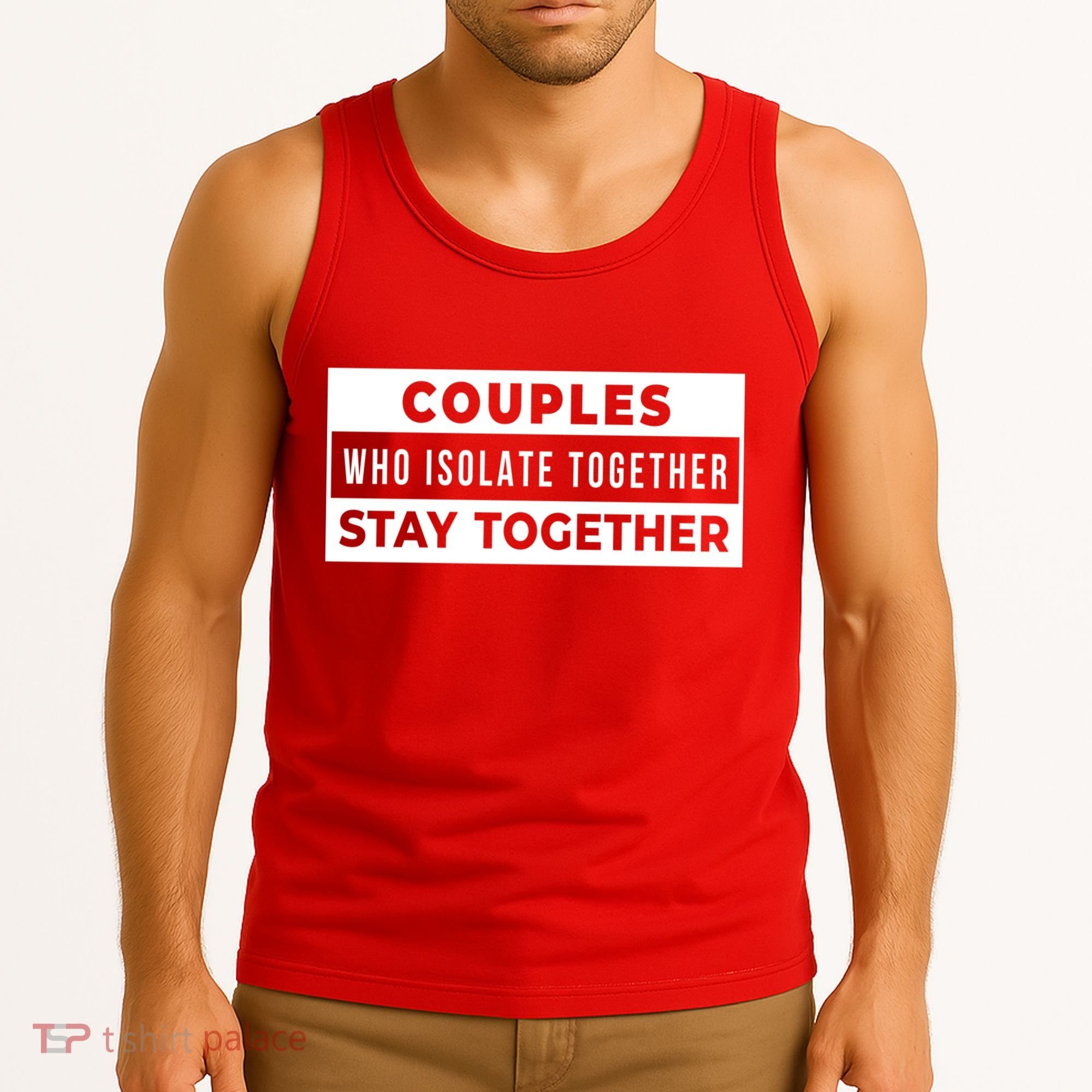 Couples Who Isolate Together Stay Together Tank Top