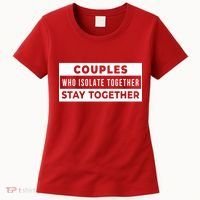 Couples Who Isolate Together Stay Together Women's T-Shirt thumb 0