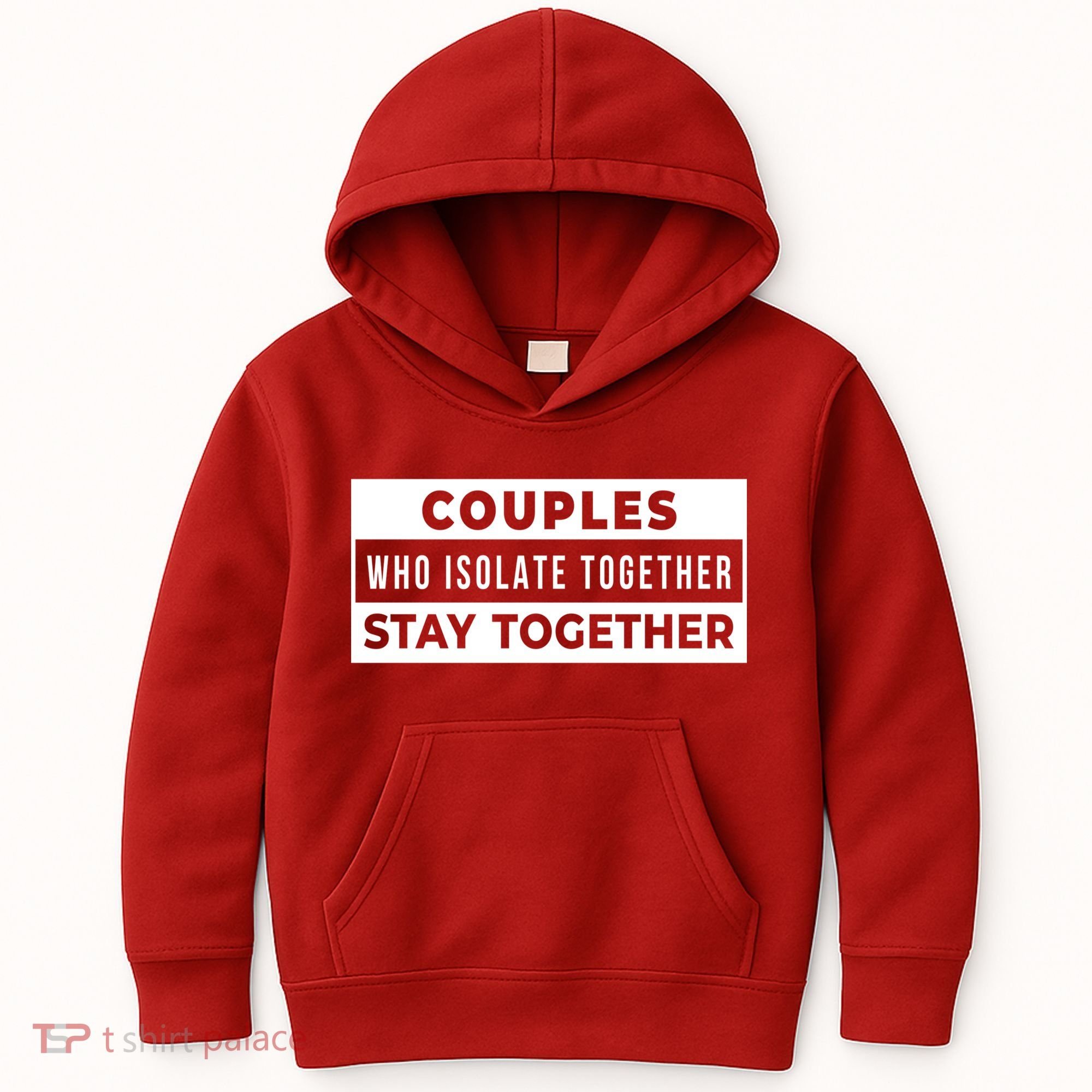 Couples Who Isolate Together Stay Together Kids Hoodie